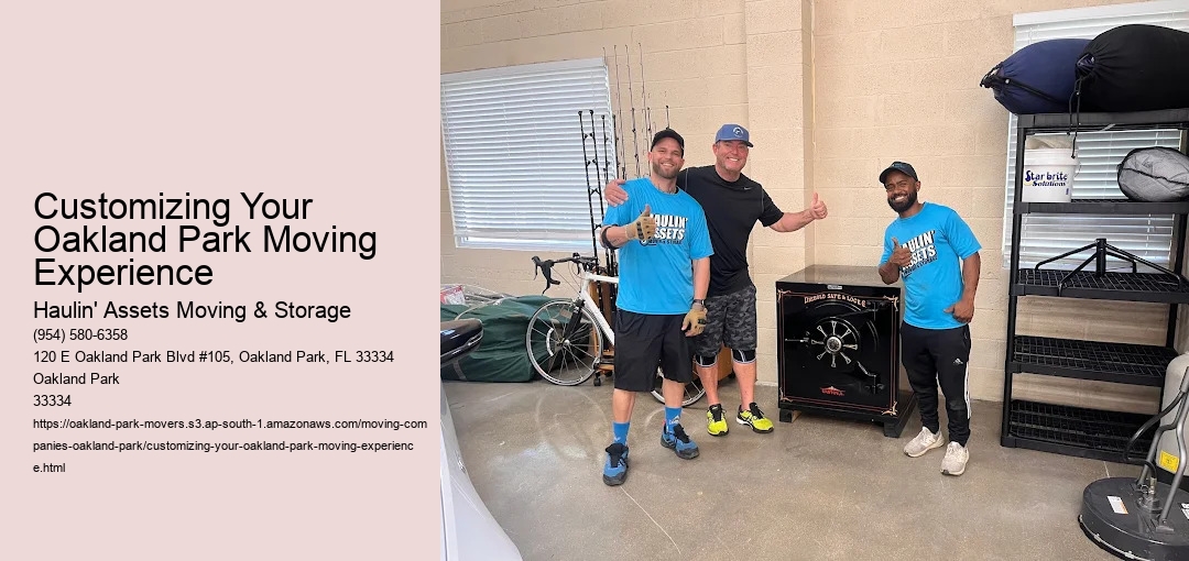 Customizing Your Oakland Park Moving Experience